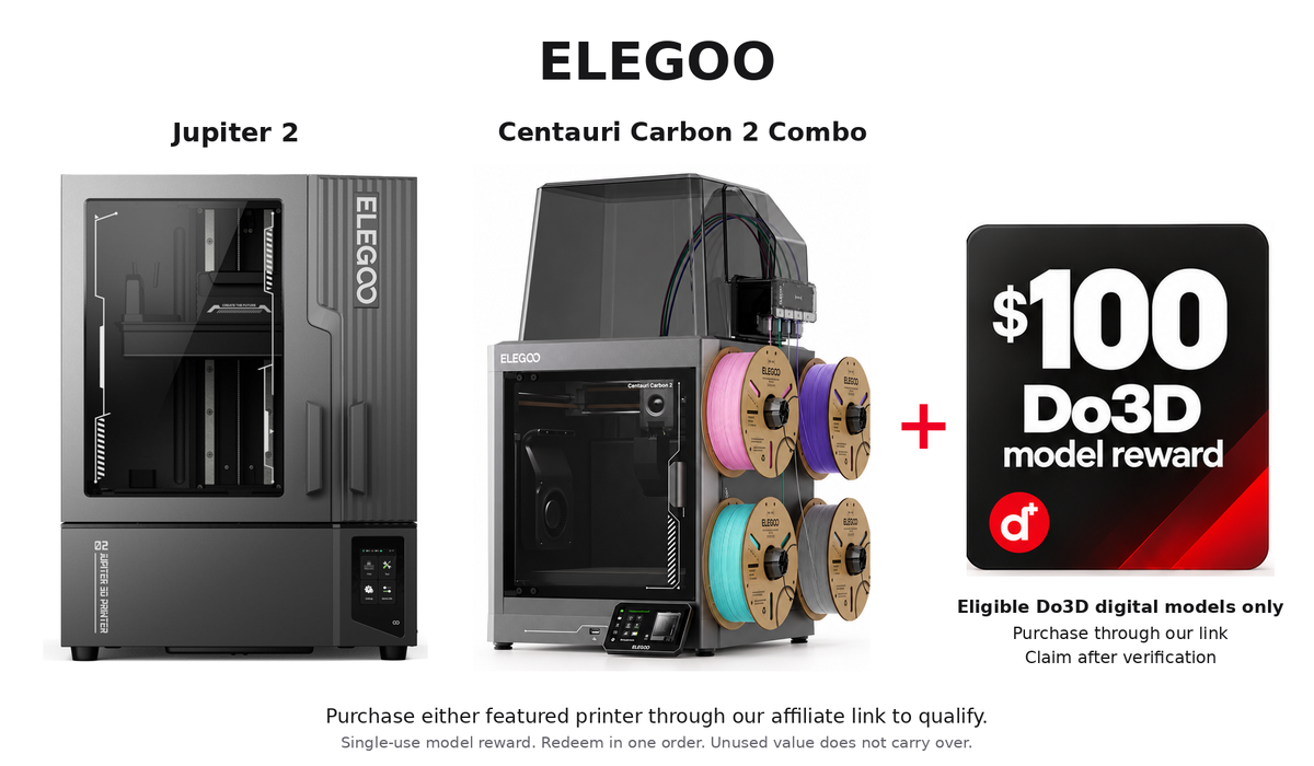 ELEGOO Jupiter 2 and Centauri Carbon 2 Combo with a $100 Do3D model reward after a qualifying affiliate purchase; eligible digital models only.
