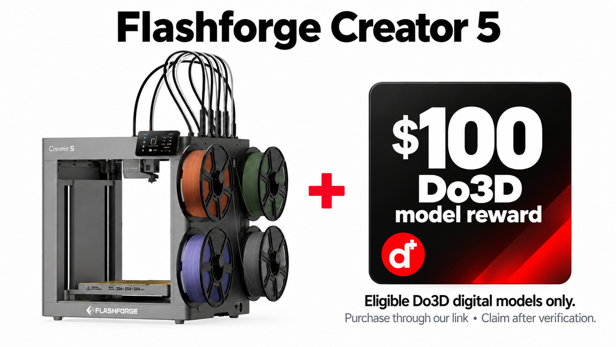Flashforge Creator 5 plus $100 Do3D model reward. Eligible digital models after verified affiliate purchase.